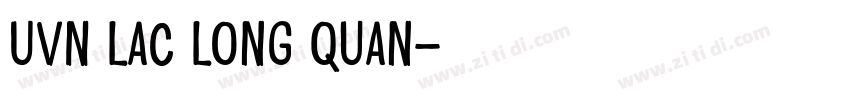 UVN Lac Long Quan字体转换